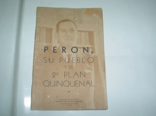 Peron Su Pueblo 2do Plan Quinquenal 1953 Presidencia Nacion