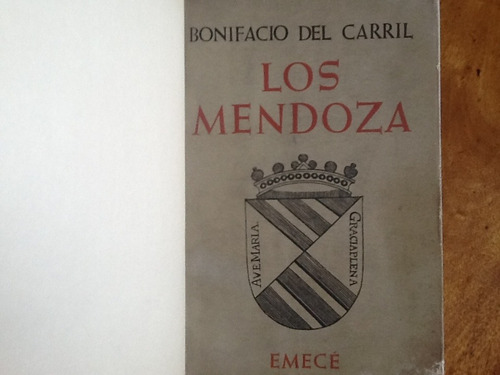 Bonifacio Del Carril - Los Mendoza En España Y América 1954.