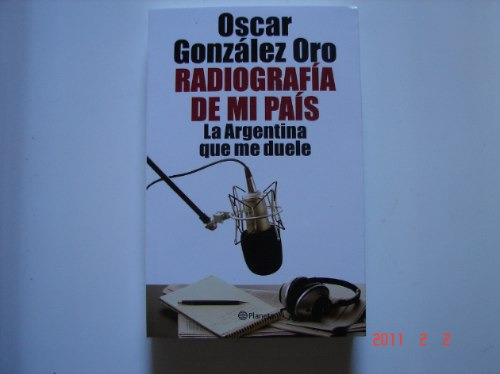 Oscar Gonzalez Oro. Radiografia De Mi Pais. Nuevo