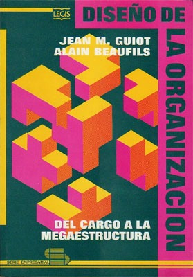 Diseño De La Organización - Jean M.guiot Y Alain Beaufils