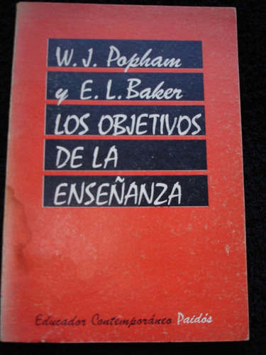 Los Objetivos De La Enseñanza , W. J. Popham - E. L. Baker
