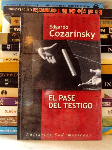 Edgardo Cozarinsky, El Pase Del Testigo - Nuevo - L37