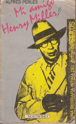 Atipicos Henry Miller Biografia Intima X Alfred Perles 1975