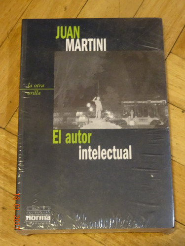 Juan Martini: El Autor Intelectual. Norma. Nuevo. Cerrado