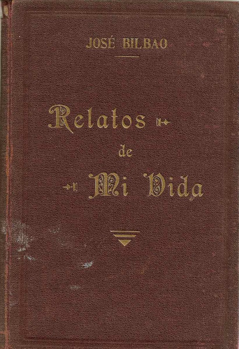 Relatos De Mi Vida - Jose Bilbao