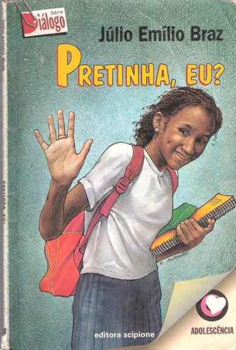 Pretinha, Eu ? - Júlio Emílio Braz