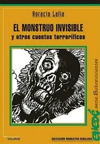 Comprar El Monstruo Invisible Y Otros Cuentos Terroríficos - Horaci