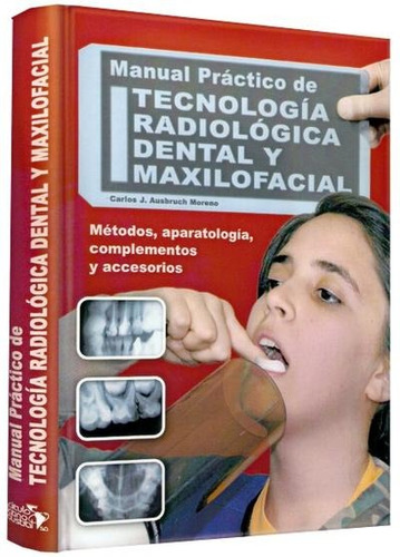 Manual Práctico De Tecnología Radiológica Dental Y Maxilofal