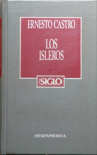 Los Isleros. Ernesto Luis Castro. Hyspamérica.