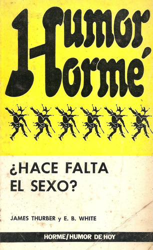 ¿hace Falta Sexo? - Thurber Y White - Humor Horme