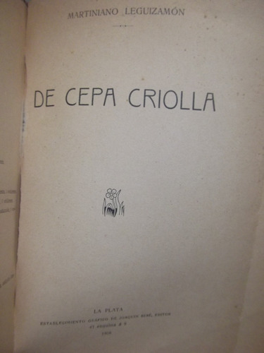 De Cepa Criolla - Martiniano Leguizamon - 1° Ed. 1908