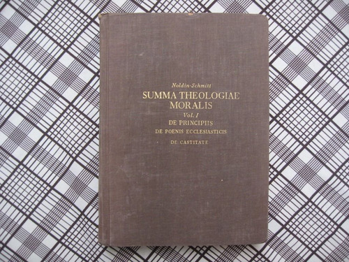 H. Noldin S. J. - A. Schmitt S. J., Summa Theologiae