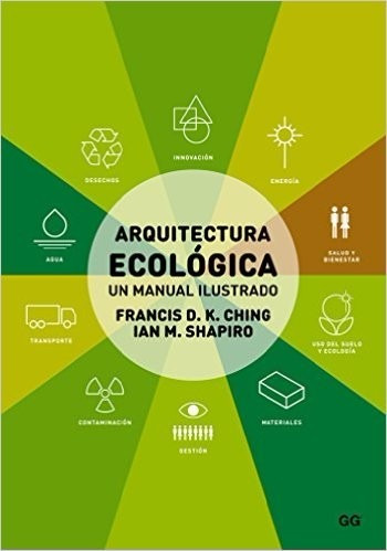 Arquitectura Ecológica / Francis Ching / Gustavo Gili