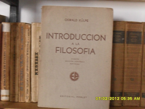 Oswald Külpe. Introducción A La Filosofía. Ed 1931
