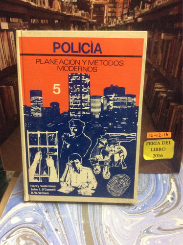 Policía: Planeación Y Métodos Modernos 5. Harry Soderman