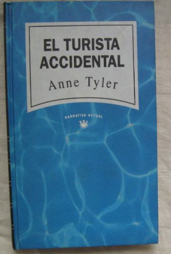 Anne Tyler - El Turista Accidental (a)