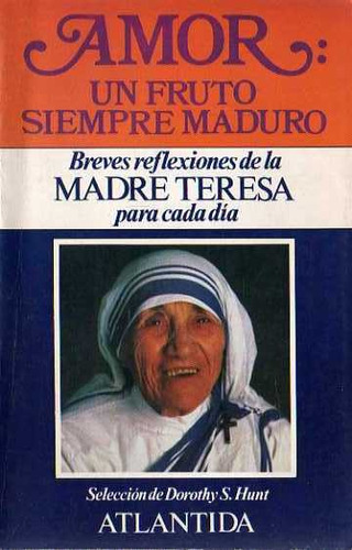 Madre Teresa - Amor Un Fruto Siempre Maduro