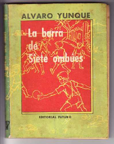 La Barra De Siete Ombues  Alvaro Yunque  1ra Ed 1959