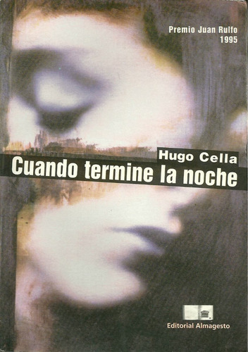 Libro Cuando Termine La Noche Hugo Cella Premio Rulfo 1995