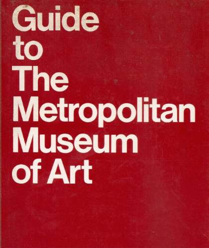 Guide To The Metropolitan Musseum Of Art