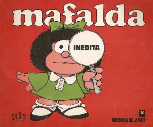 Mafalda Inedita - Quino - De La Flor