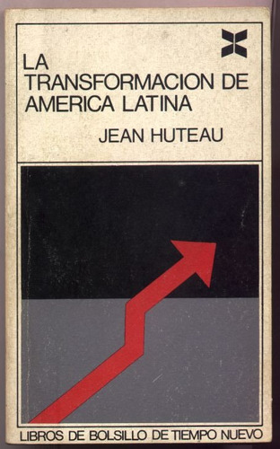 La Transformación De América Latina. Jean Huteau