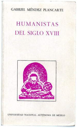 Libro Humanistas Del Siglo Xviii , Gabriel Mendez Plancarte