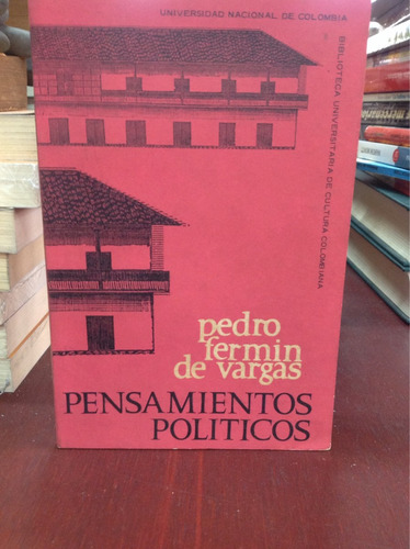 Pedro Fermín De Vargas - Pensamientos Políticos - Historia 