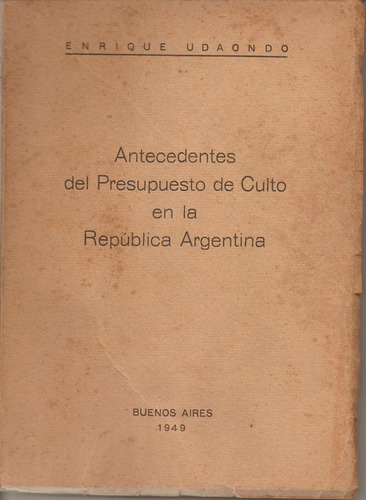 Antecedentes Presupuesto De Culto En Argentina. Enr. Udaondo