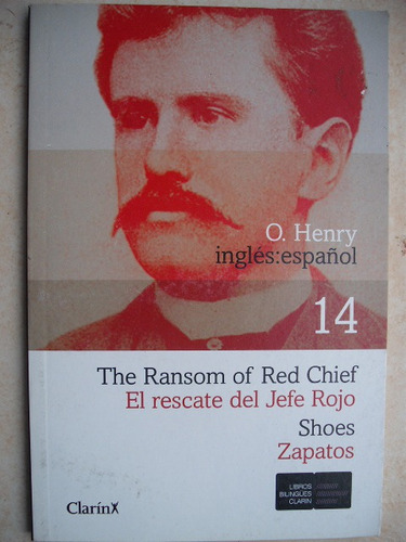 El Rescate Del Jefe Rojo / Zapatos - O. Henry Libro Bilingüe