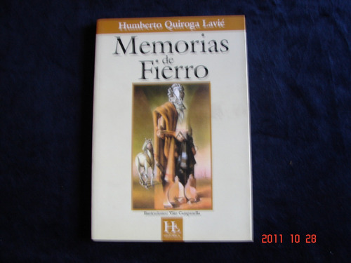 Memorias De Fierro. Humberto Quiroga Lavie. Nuevo