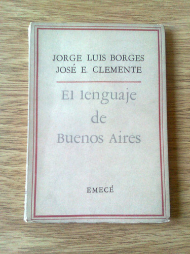 El Lenguaje De Buenos Aires Borges Clemente 1ra Edicion