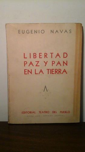 Libertad Paz Pan Y Trabajo En La Tierra Eugenio Navas