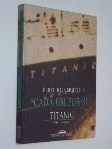 Livro - Cada Um Por Si - Titanic