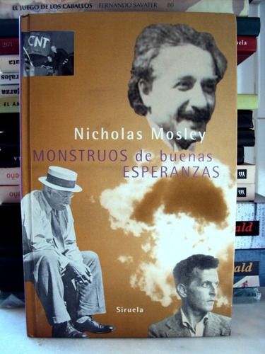 Nicholas Mosley, Monstruos De Buenas Esperanzas Siruela L59