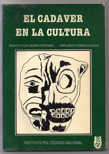 El Cadaver En La Cultura, Marco Castro Guevara Y A. I. Salai