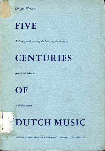 Five Centuries Of Dutch Music. Wouters (música - Holanda)