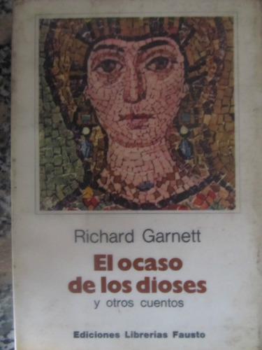 El Arcon El Ocaso De Los Dioses Y Otros C. - Richard Garnett