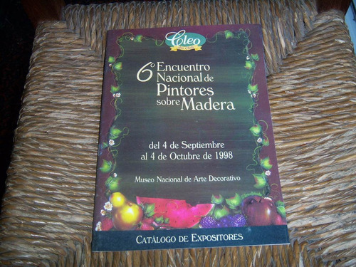 6to Encuentro Nacional De Pintores Sobre Madera . Catálogo