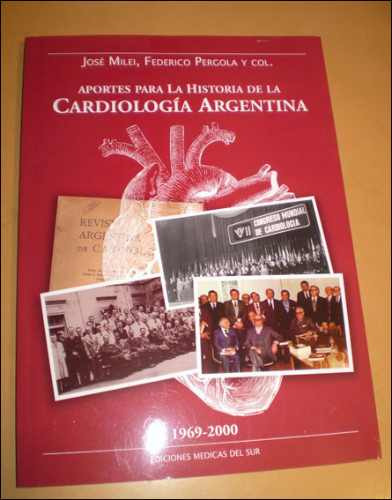 Aportes Para La Historia De La Cardiologia Argentina