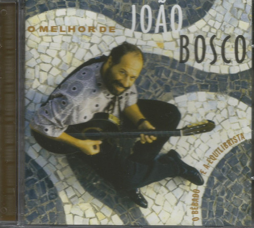 Cd - João Bosco - O Melhor De Bêbado Equilibrista- Lacrado