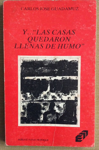Y.  Las Casas Quedaron Llenas De Humo   Carlos José Guadamuz