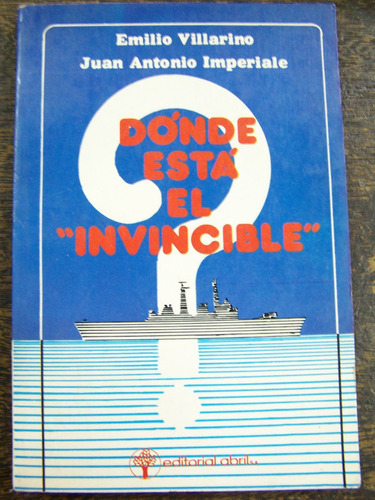 Donde Esta El  Invincible  * Emilio Villarino Y J. Imperiale