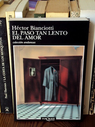 Héctor Bianciotti, El Paso Tan Lento Del Amor - L54