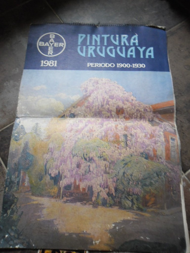 Almanaque Bayer Año 81 Pintura Uruguaya 1900 - 1930