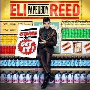 Eli Paperboy Reed - Come And Get It