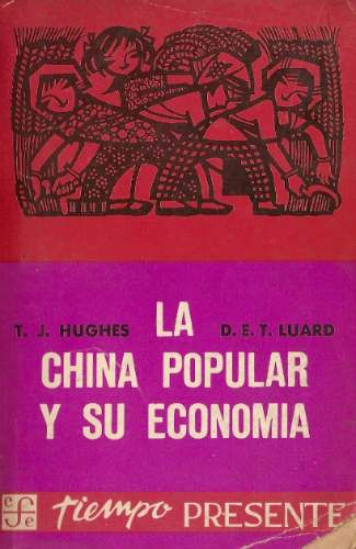 La China Popular Y Su Economia - Hughes Y Luard