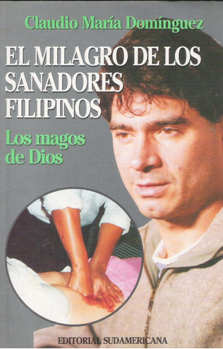El Milagro De Los Sanadores Filipinos   Claudio M. Domínguez