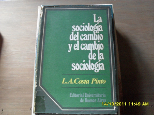 L. A. Costa Pinto. La Sociología Del Cambio Y El Cambio De..