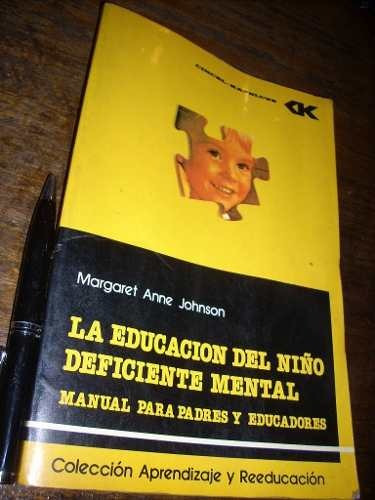 La Educación Del Niño Deficiente Mental M Anne Johnson Kapel